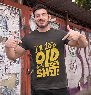I am too old for this Funny T-shirt - Image 1