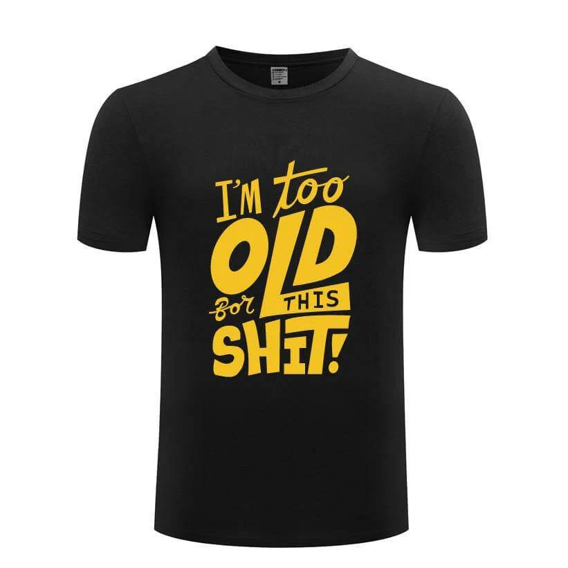 I am too old for this Funny T-shirt - Image 2